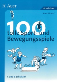 100 tolle Sport- und Bewegungsspiele – 1.–2. Klasse-6018, 