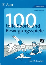 100 tolle Sport- und Bewegungsspiele – 3.–4. Klasse-6019, 