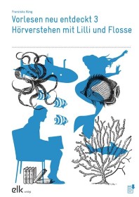 Vorlesen neu entdeckt 3 – Hörverstehen mit Lilli und Flosse-0732-gruppe, 