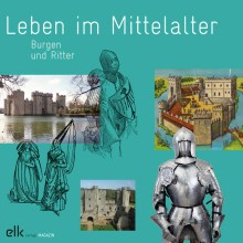 Leben im Mittelalter – Burgen und Ritter – Magazin-1369, 