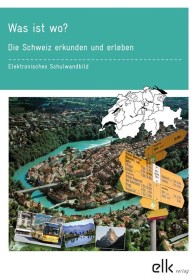 Was ist wo? Die Schweiz erkunden und erleben – Elektronisches Schulwandbild-1317, 